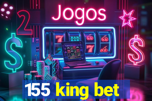 155 king bet